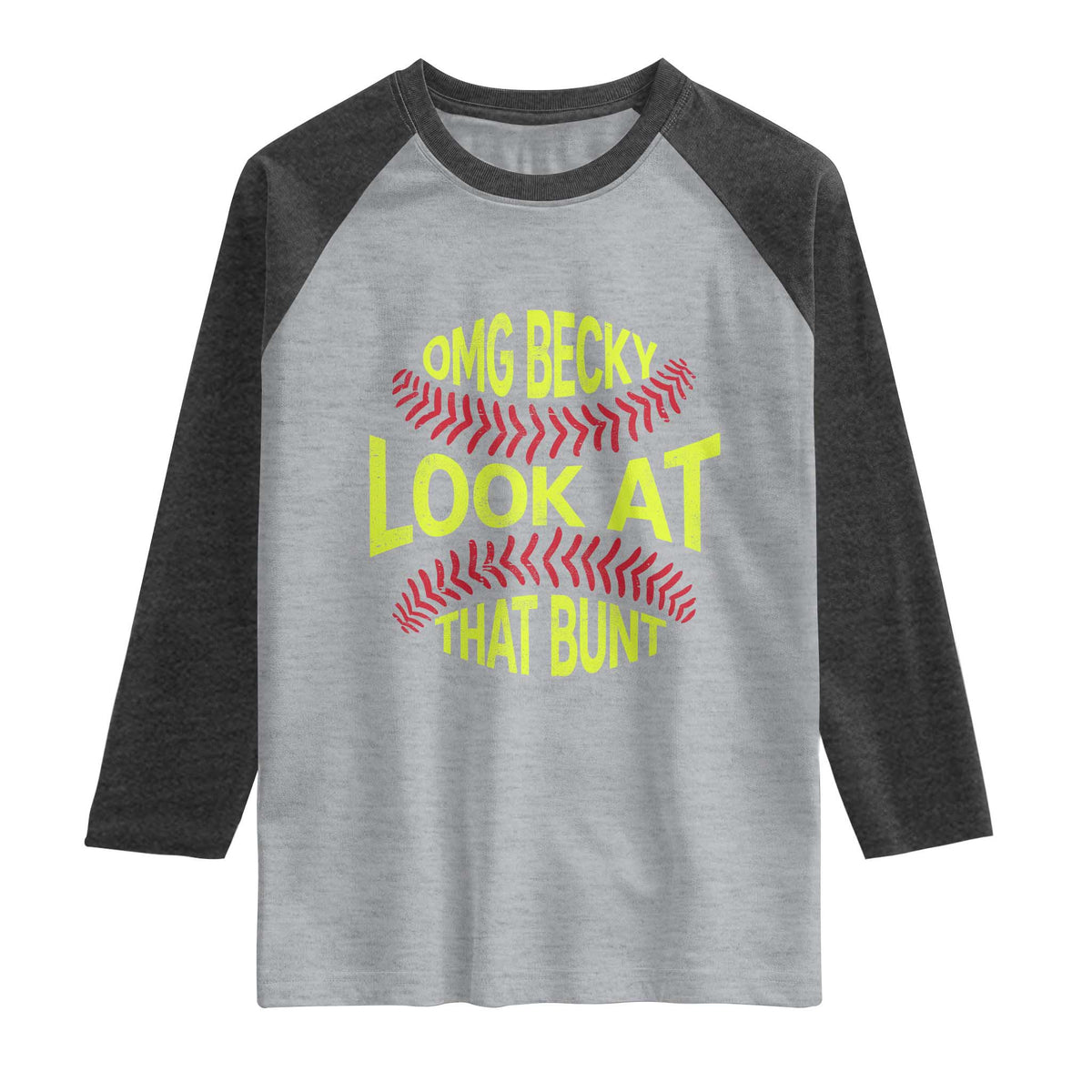 OMG Becky Look At That Bunt Funny Softball Raglan Shirt TS11 Heather Gray Heather Charcoal Print Your Wear