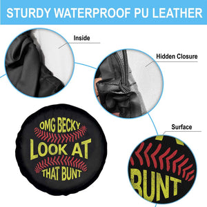 OMG Becky Look At That Bunt Funny Softball Spare Tire Cover TS11 Print Your Wear