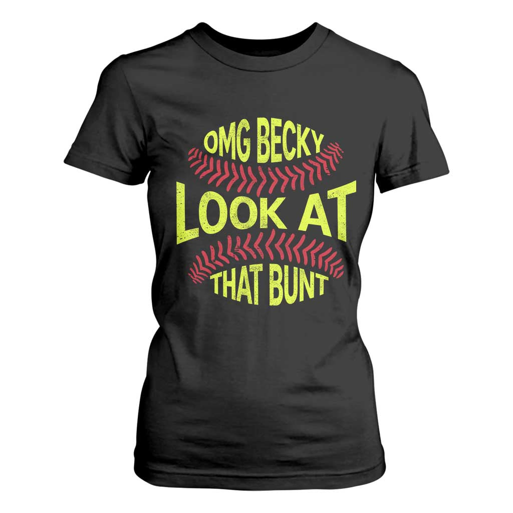 OMG Becky Look At That Bunt Funny Softball T Shirt For Women TS11 Black Print Your Wear