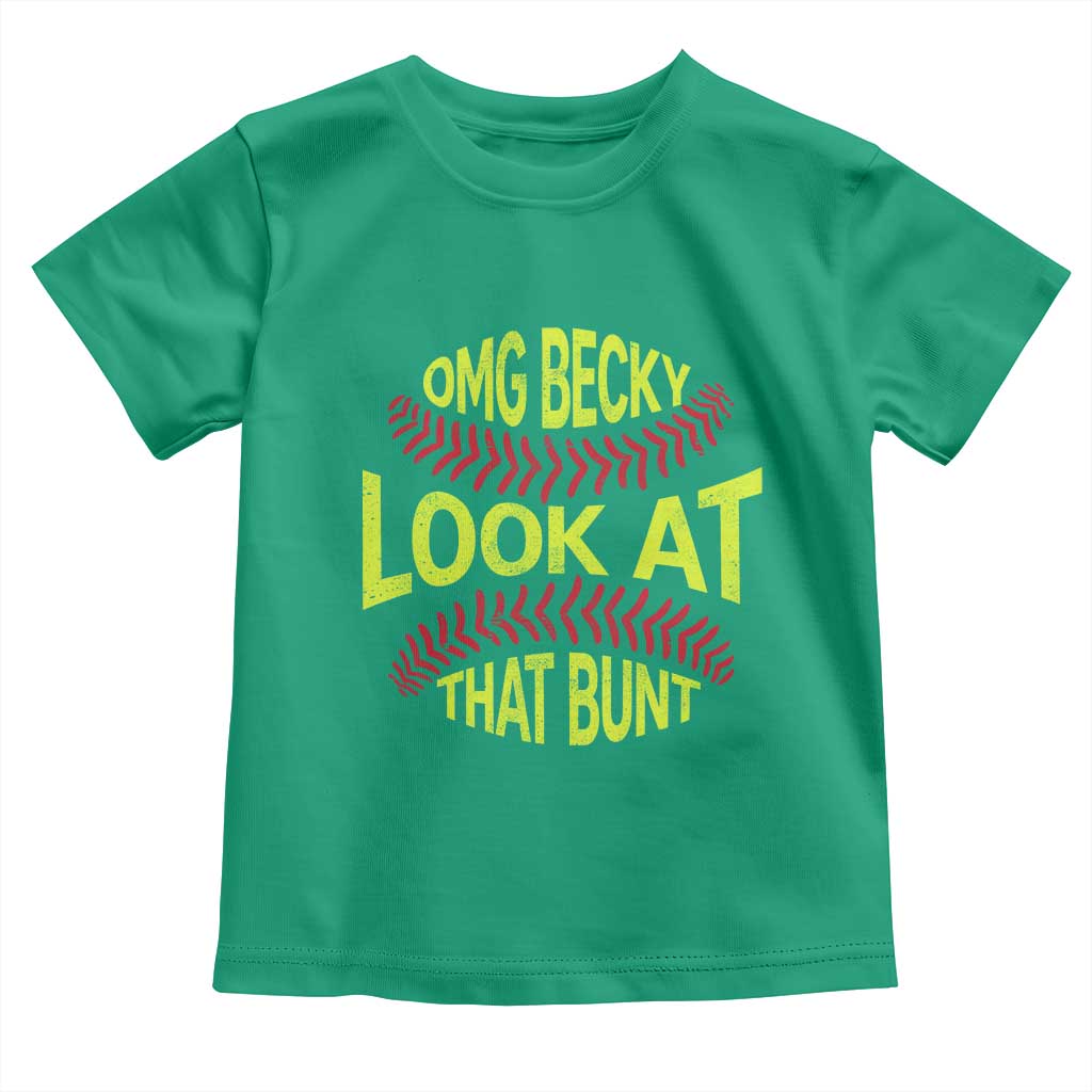 OMG Becky Look At That Bunt Funny Softball Toddler T Shirt TS11 Irish Green Print Your Wear