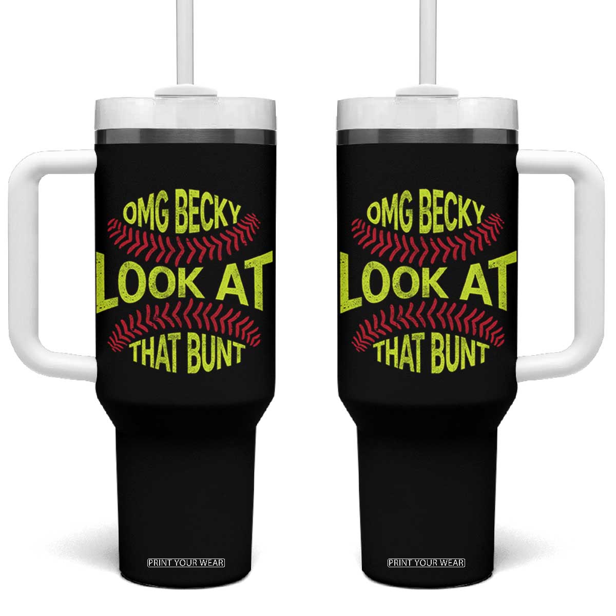OMG Becky Look At That Bunt Funny Softball Tumbler With Handle TS11 One Size: 40 oz Black Print Your Wear