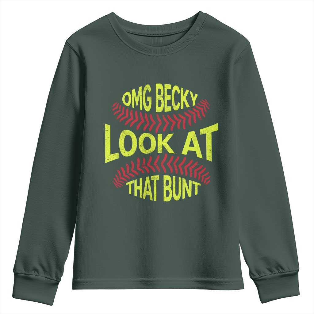 OMG Becky Look At That Bunt Funny Softball Youth Sweatshirt TS11 Dark Forest Green Print Your Wear