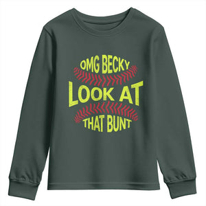OMG Becky Look At That Bunt Funny Softball Youth Sweatshirt TS11 Dark Forest Green Print Your Wear