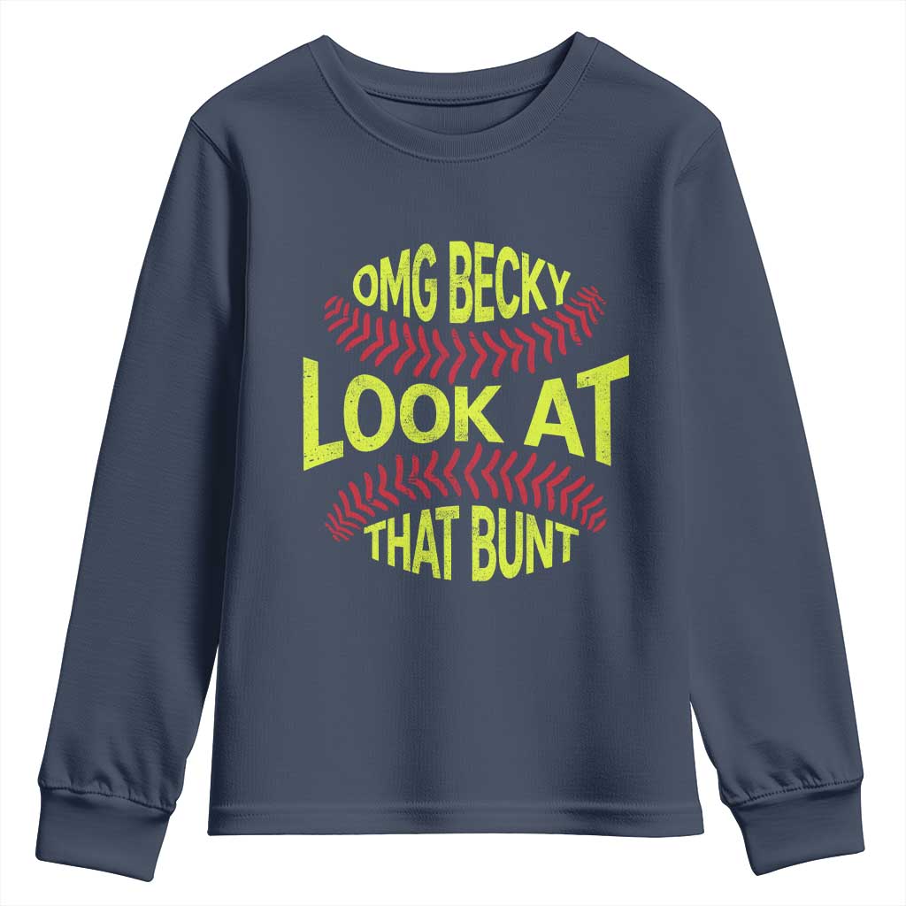 OMG Becky Look At That Bunt Funny Softball Youth Sweatshirt TS11 Navy Print Your Wear