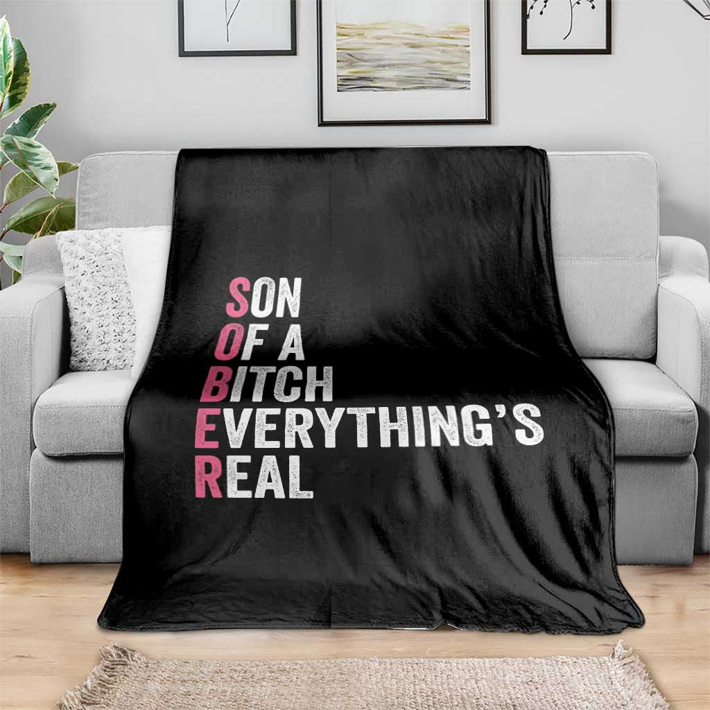 Sobriety Anniversary Throw Blanket Sober Son Of A Bitch Everythings Real Pink AA NA TS11 Print Your Wear
