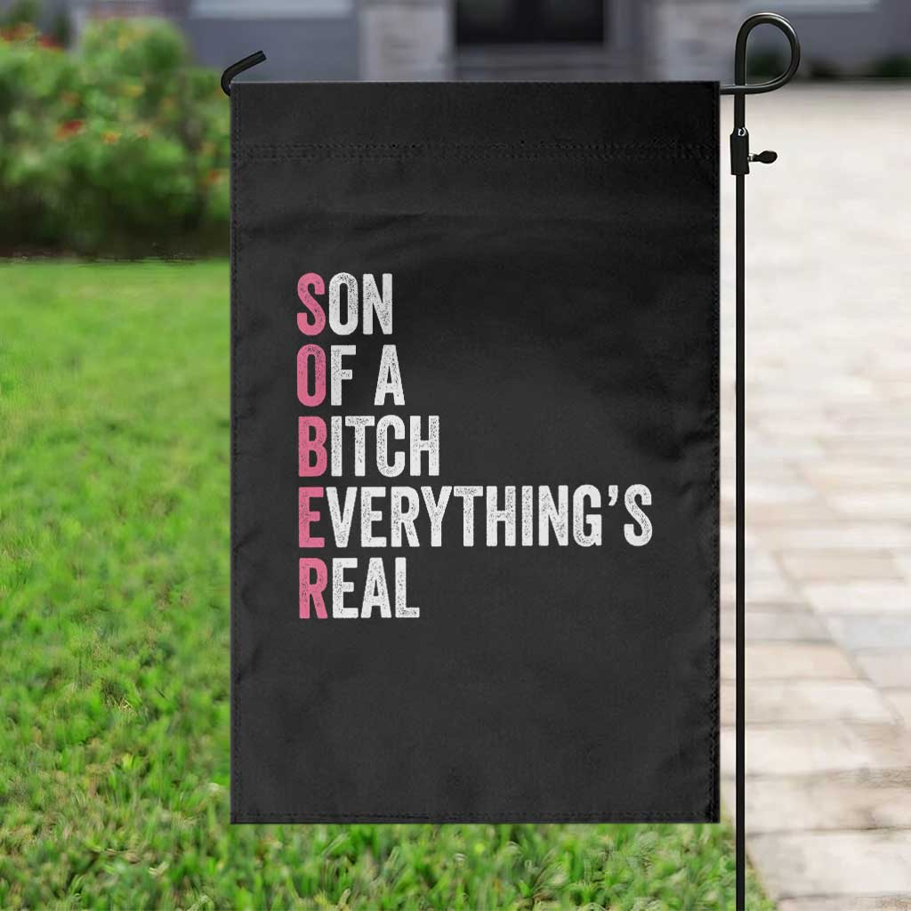 Sobriety Anniversary Garden Flag Sober Son Of A Bitch Everythings Real Pink AA NA TS11 Print Your Wear