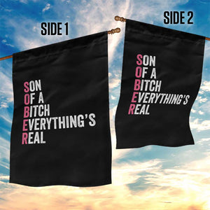 Sobriety Anniversary Garden Flag Sober Son Of A Bitch Everythings Real Pink AA NA TS11 Print Your Wear
