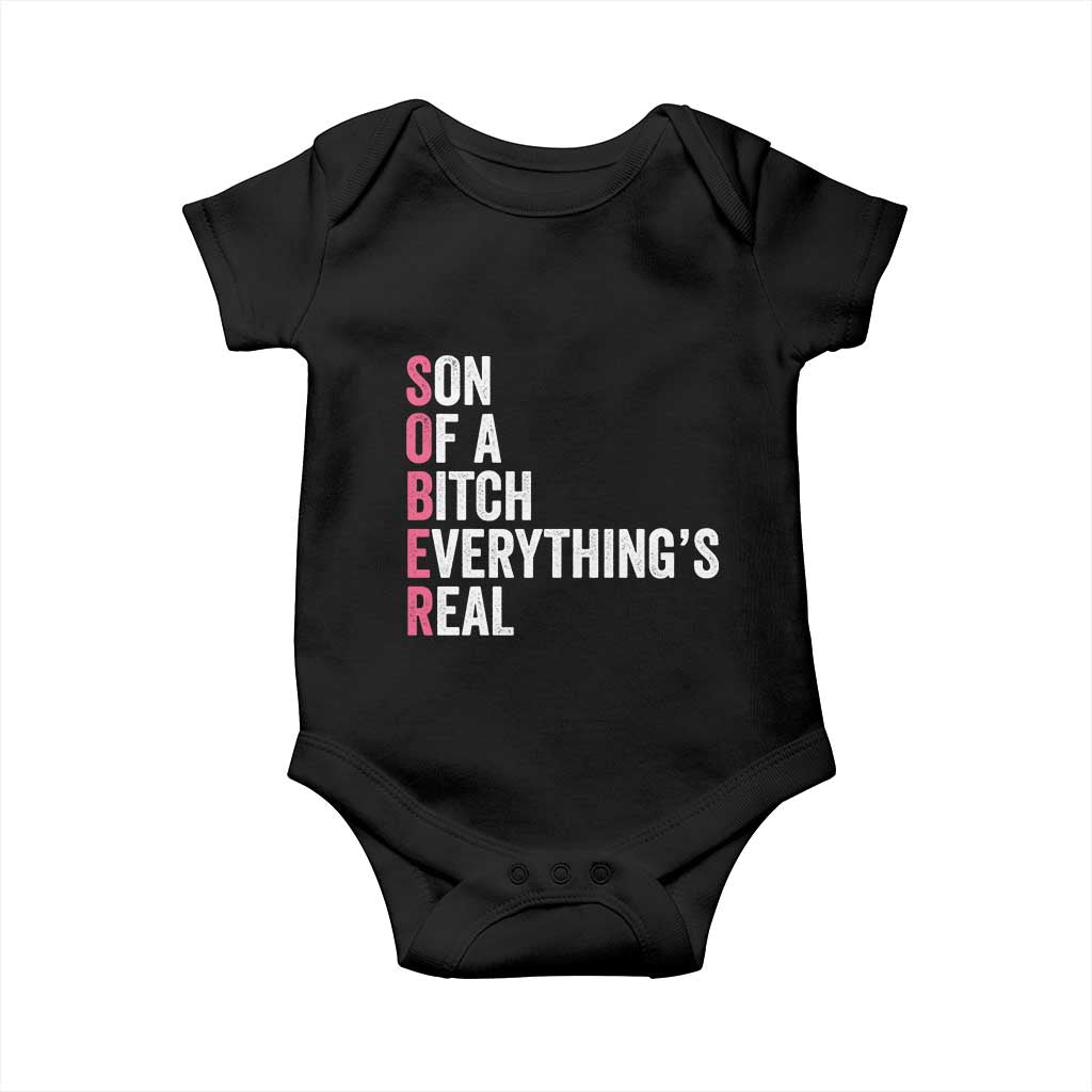 Sobriety Anniversary Baby Onesie Sober Son Of A Bitch Everythings Real Pink AA NA TS11 Black Print Your Wear