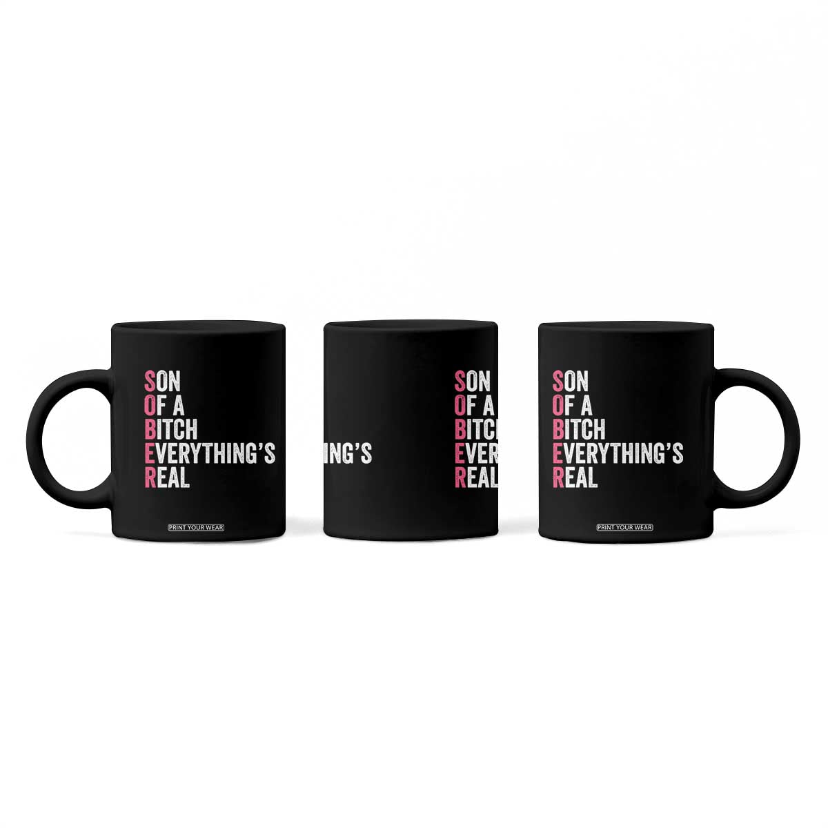 Sobriety Anniversary Coffee Mug Sober Son Of A Bitch Everythings Real Pink AA NA TS11 Print Your Wear
