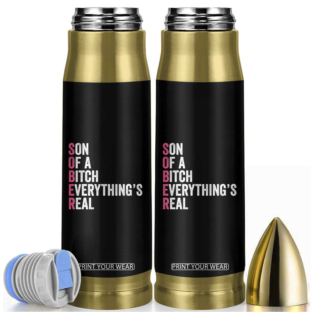Sobriety Anniversary Bullet Tumbler Sober Son Of A Bitch Everythings Real Pink AA NA TS11 Black Print Your Wear