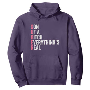 Sobriety Anniversary Hoodie Sober Son Of A Bitch Everythings Real Pink AA NA TS11 Purple Print Your Wear