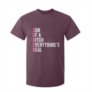 Sobriety Anniversary T Shirt For Kid Sober Son Of A Bitch Everythings Real Pink AA NA TS11 Maroon Print Your Wear