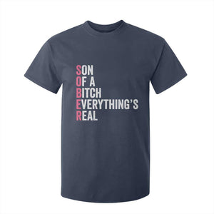 Sobriety Anniversary T Shirt For Kid Sober Son Of A Bitch Everythings Real Pink AA NA TS11 Navy Print Your Wear