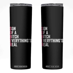 Sobriety Anniversary Skinny Tumbler Sober Son Of A Bitch Everythings Real Pink AA NA TS11 Black Print Your Wear