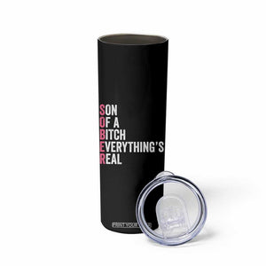 Sobriety Anniversary Skinny Tumbler Sober Son Of A Bitch Everythings Real Pink AA NA TS11 Print Your Wear