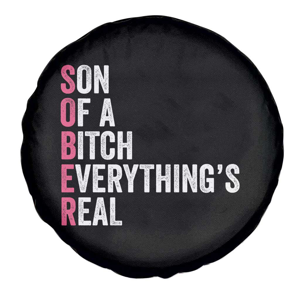 Sobriety Anniversary Spare Tire Cover Sober Son Of A Bitch Everythings Real Pink AA NA TS11 Print Your Wear
