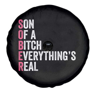 Sobriety Anniversary Spare Tire Cover Sober Son Of A Bitch Everythings Real Pink AA NA TS11 Print Your Wear
