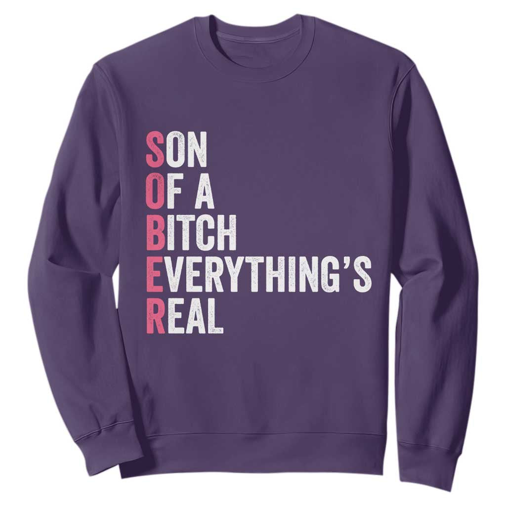 Sobriety Anniversary Sweatshirt Sober Son Of A Bitch Everythings Real Pink AA NA TS11 Purple Print Your Wear