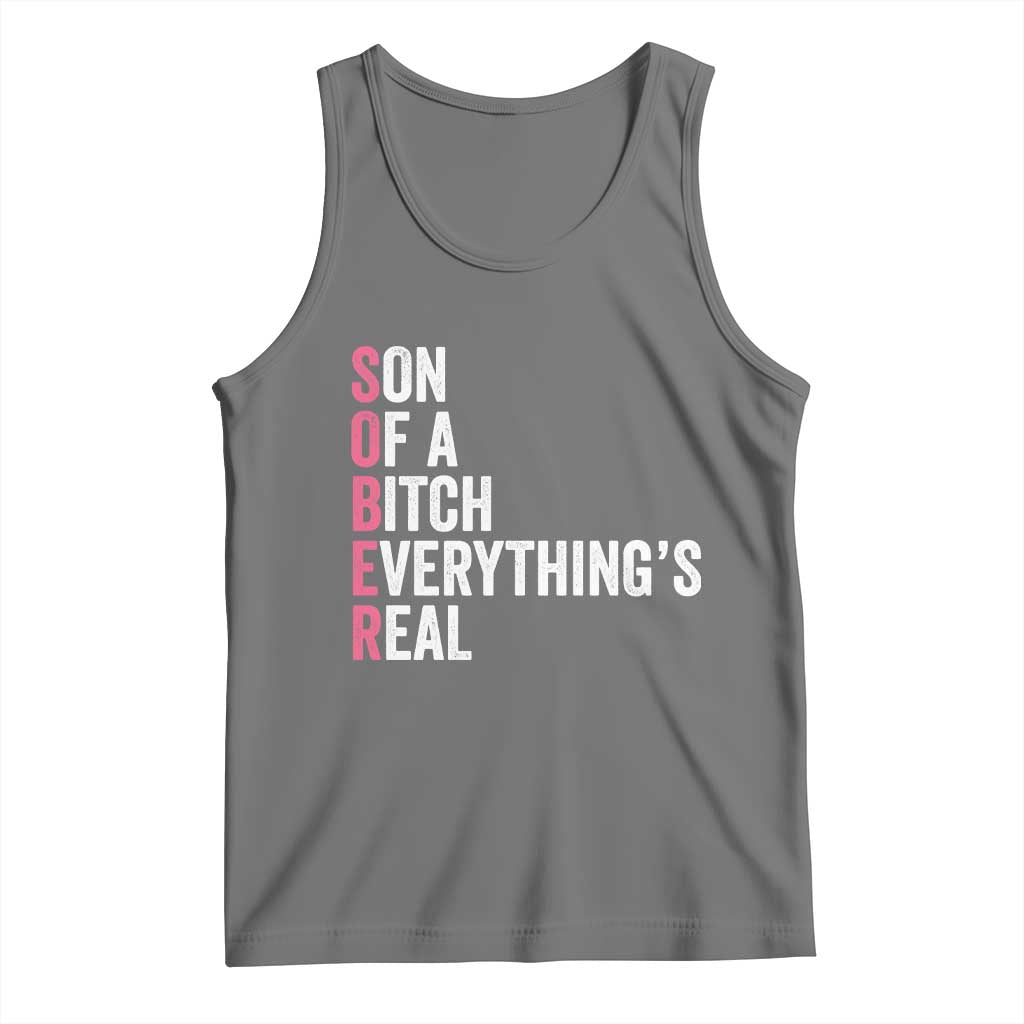 Sobriety Anniversary Tank Top Sober Son Of A Bitch Everythings Real Pink AA NA TS11 Black Heather Print Your Wear