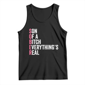 Sobriety Anniversary Tank Top Sober Son Of A Bitch Everythings Real Pink AA NA TS11 Black Print Your Wear