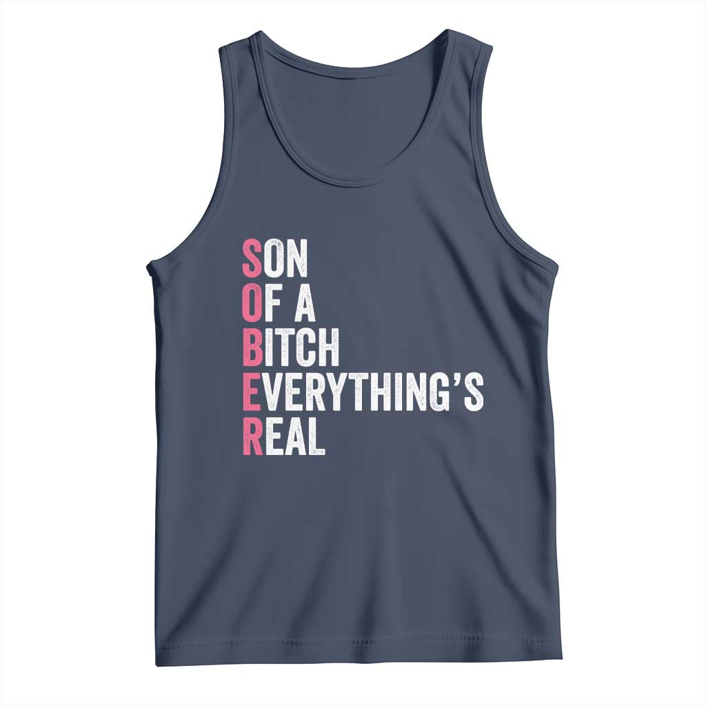 Sobriety Anniversary Tank Top Sober Son Of A Bitch Everythings Real Pink AA NA TS11 Navy Print Your Wear