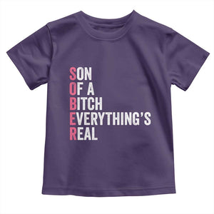 Sobriety Anniversary Toddler T Shirt Sober Son Of A Bitch Everythings Real Pink AA NA TS11 Purple Print Your Wear