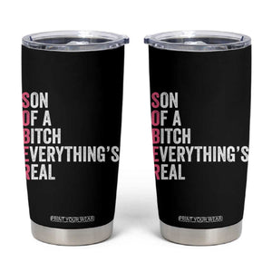 Sobriety Anniversary Tumbler Cup Sober Son Of A Bitch Everythings Real Pink AA NA TS11 Black Print Your Wear