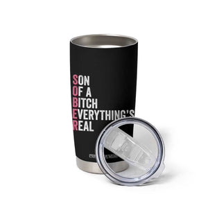 Sobriety Anniversary Tumbler Cup Sober Son Of A Bitch Everythings Real Pink AA NA TS11 Print Your Wear