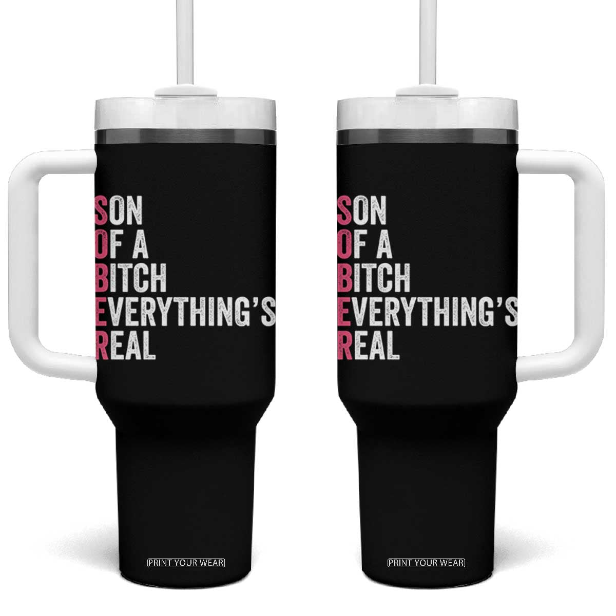 Sobriety Anniversary Tumbler With Handle Sober Son Of A Bitch Everythings Real Pink AA NA TS11 One Size: 40 oz Black Print Your Wear