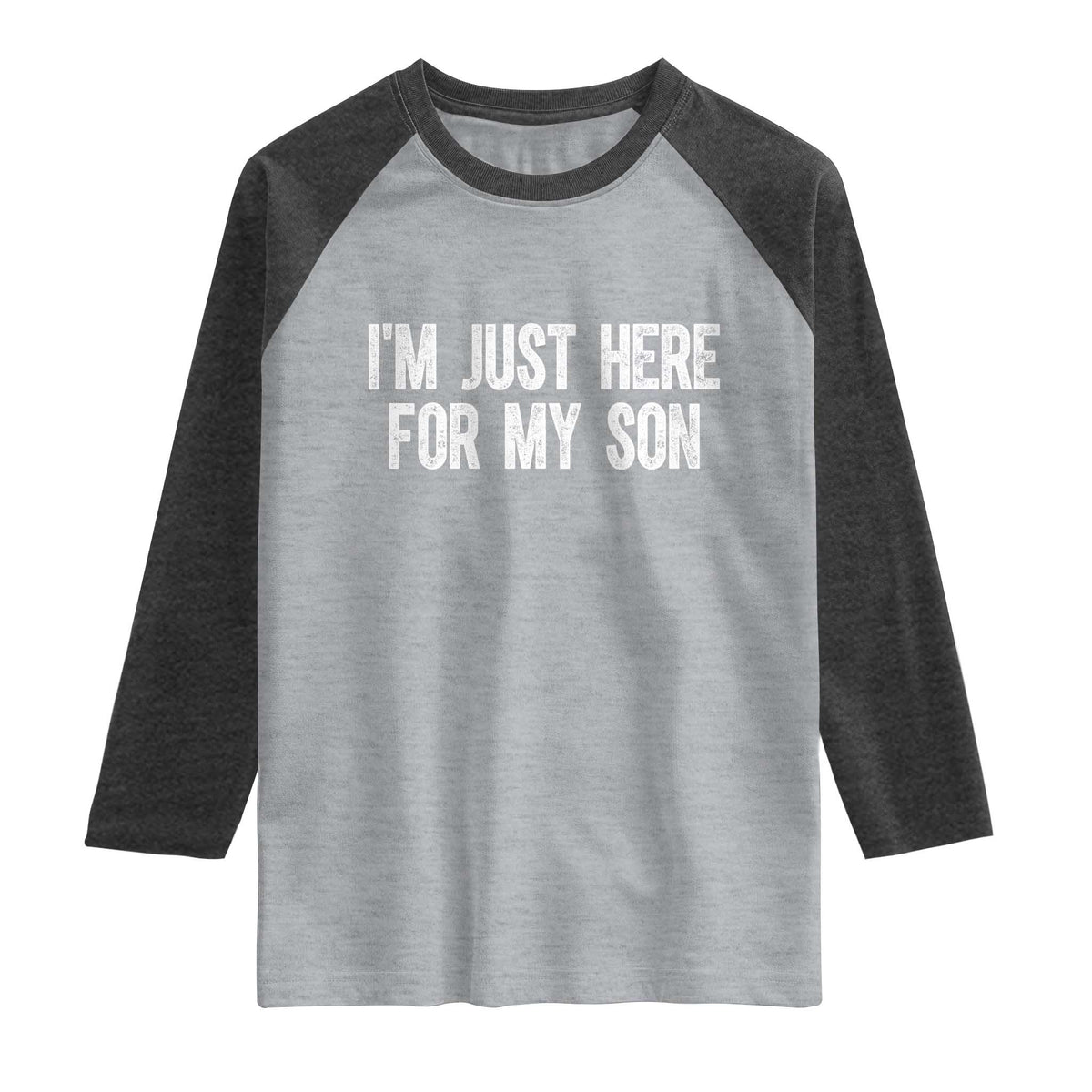 I Am Just Here For My Son Raglan Shirt Funny Mom Dad TS11 Heather Gray Heather Charcoal Print Your Wear