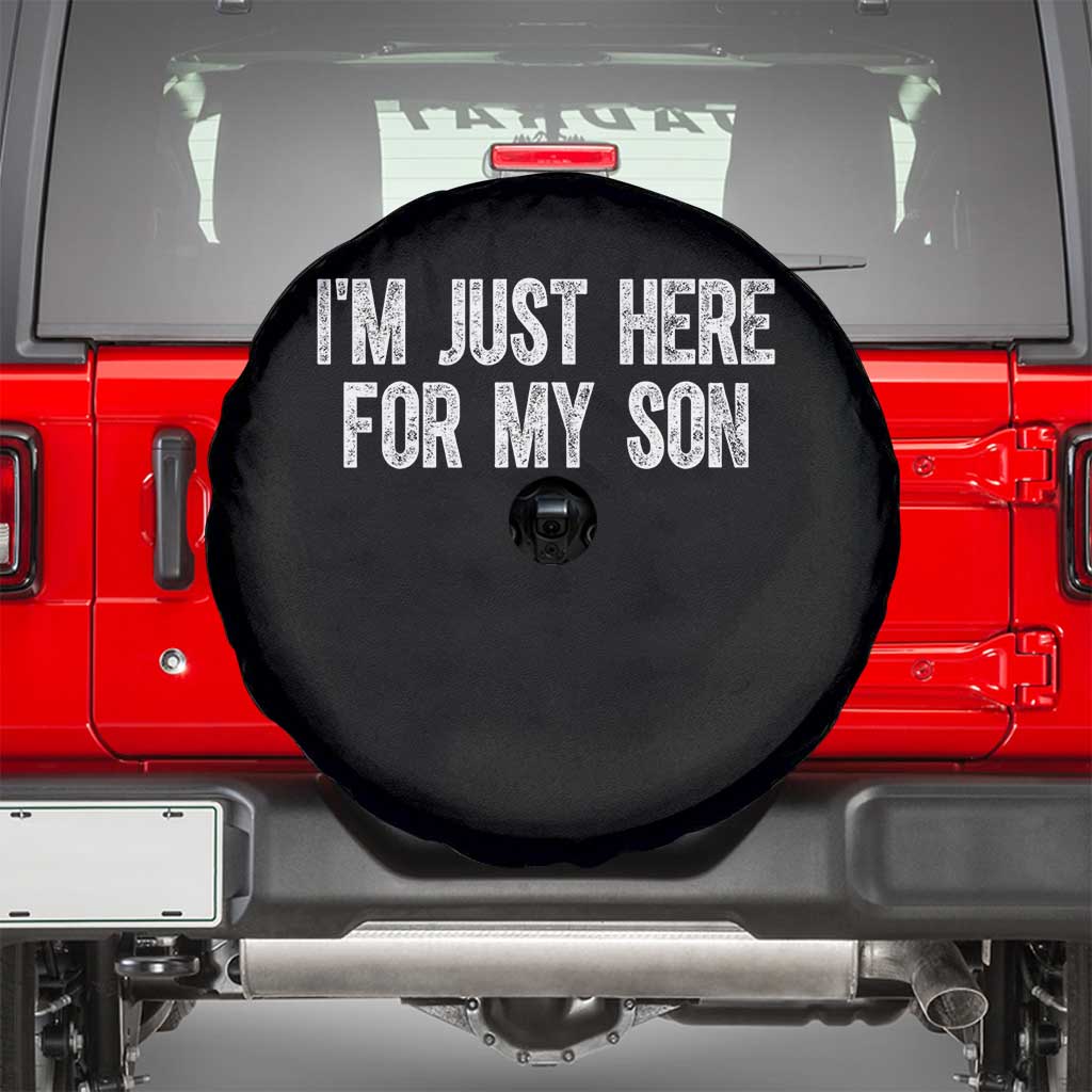 I Am Just Here For My Son Spare Tire Cover Funny Mom Dad TS11 Black Print Your Wear