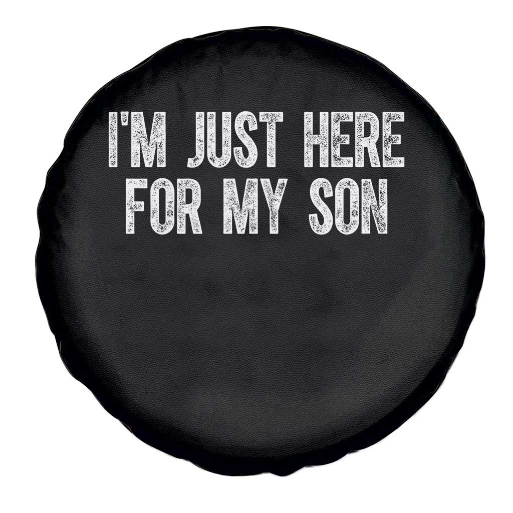 I Am Just Here For My Son Spare Tire Cover Funny Mom Dad TS11 Print Your Wear