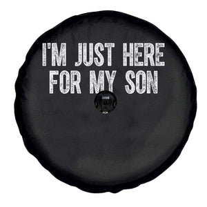 I Am Just Here For My Son Spare Tire Cover Funny Mom Dad TS11 Print Your Wear