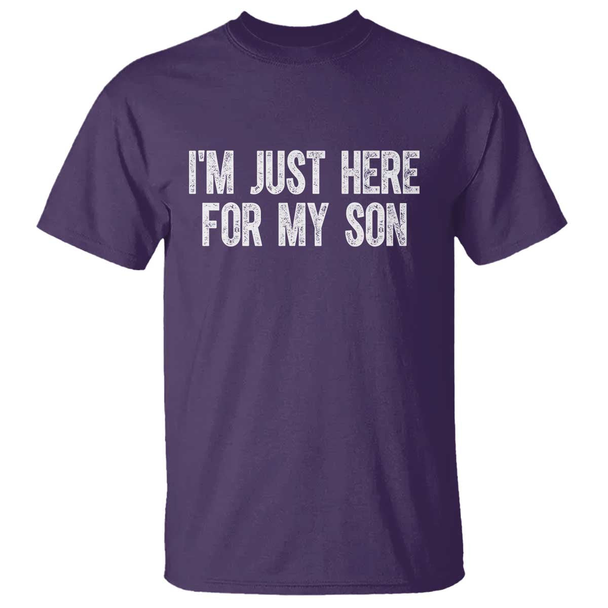 I Am Just Here For My Son T Shirt Funny Mom Dad TS11 Purple Print Your Wear