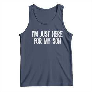 I Am Just Here For My Son Tank Top Funny Mom Dad TS11 Navy Print Your Wear