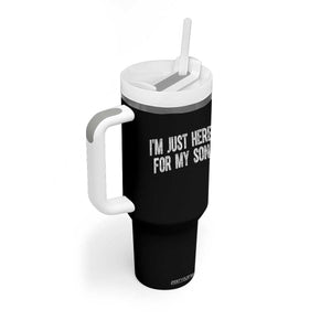 I Am Just Here For My Son Tumbler With Handle Funny Mom Dad TS11 Print Your Wear