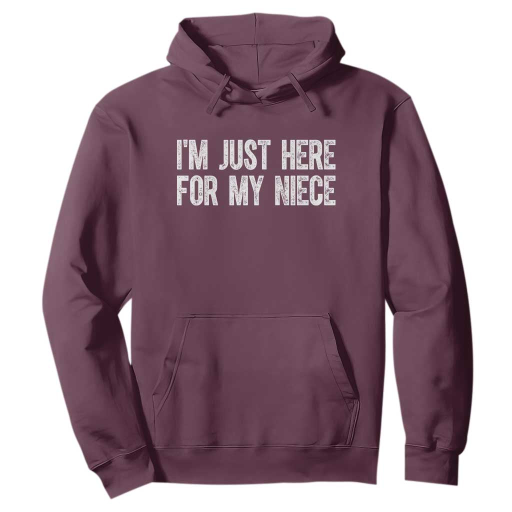I Am Just Here For My Niece Hoodie Funny Aunt and Uncle TS11 Maroon Print Your Wear