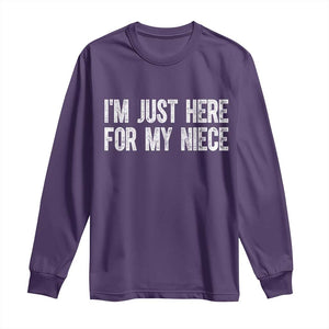 I Am Just Here For My Niece Long Sleeve Shirt Funny Aunt and Uncle TS11 Purple Print Your Wear