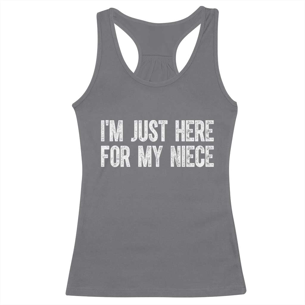I Am Just Here For My Niece Racerback Tank Top Funny Aunt and Uncle TS11 Charcoal Print Your Wear