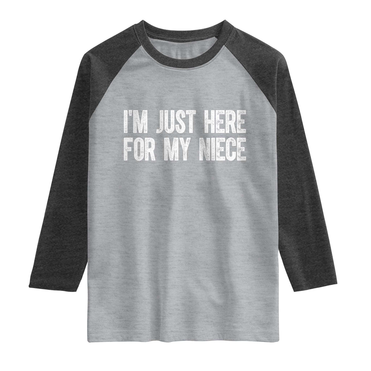 I Am Just Here For My Niece Raglan Shirt Funny Aunt and Uncle TS11 Heather Gray Heather Charcoal Print Your Wear