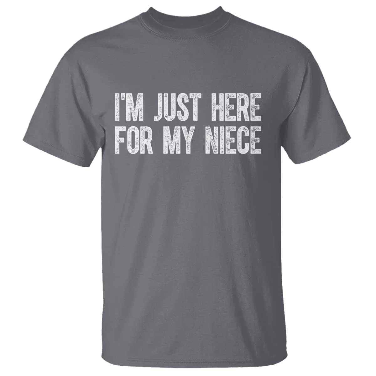 I Am Just Here For My Niece T Shirt Funny Aunt and Uncle TS11 Charcoal Print Your Wear