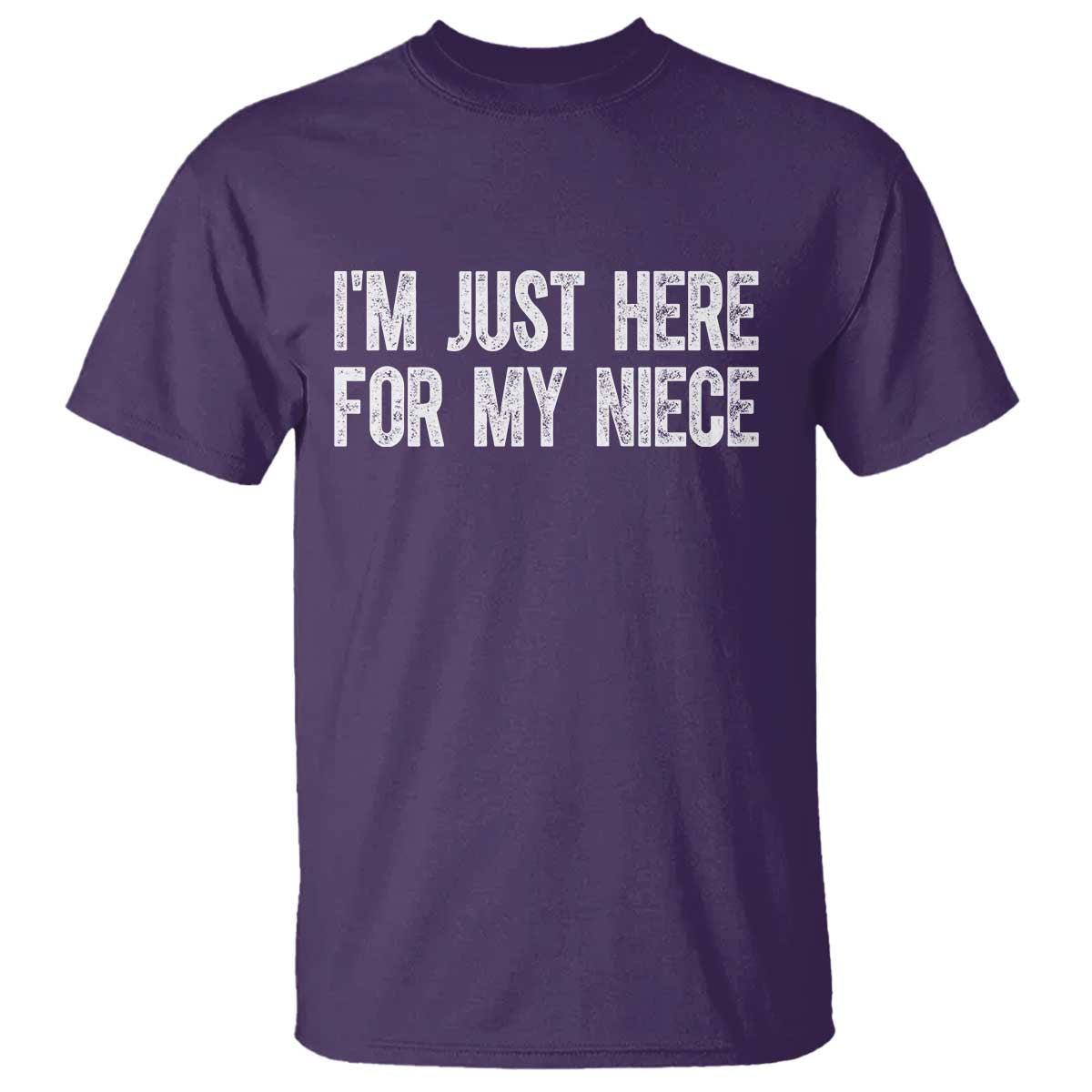 I Am Just Here For My Niece T Shirt Funny Aunt and Uncle TS11 Purple Print Your Wear