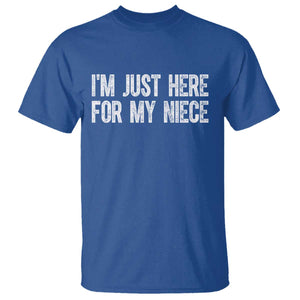 I Am Just Here For My Niece T Shirt Funny Aunt and Uncle TS11 Royal Blue Print Your Wear