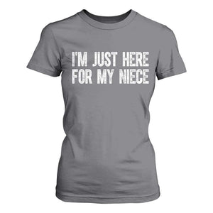 I Am Just Here For My Niece T Shirt For Women Funny Aunt and Uncle TS11 Charcoal Print Your Wear