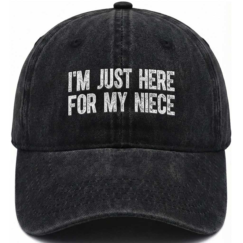 I Am Just Here For My Niece Washed Cotton Baseball Cap Funny Aunt and Uncle TS11 Print Your Wear