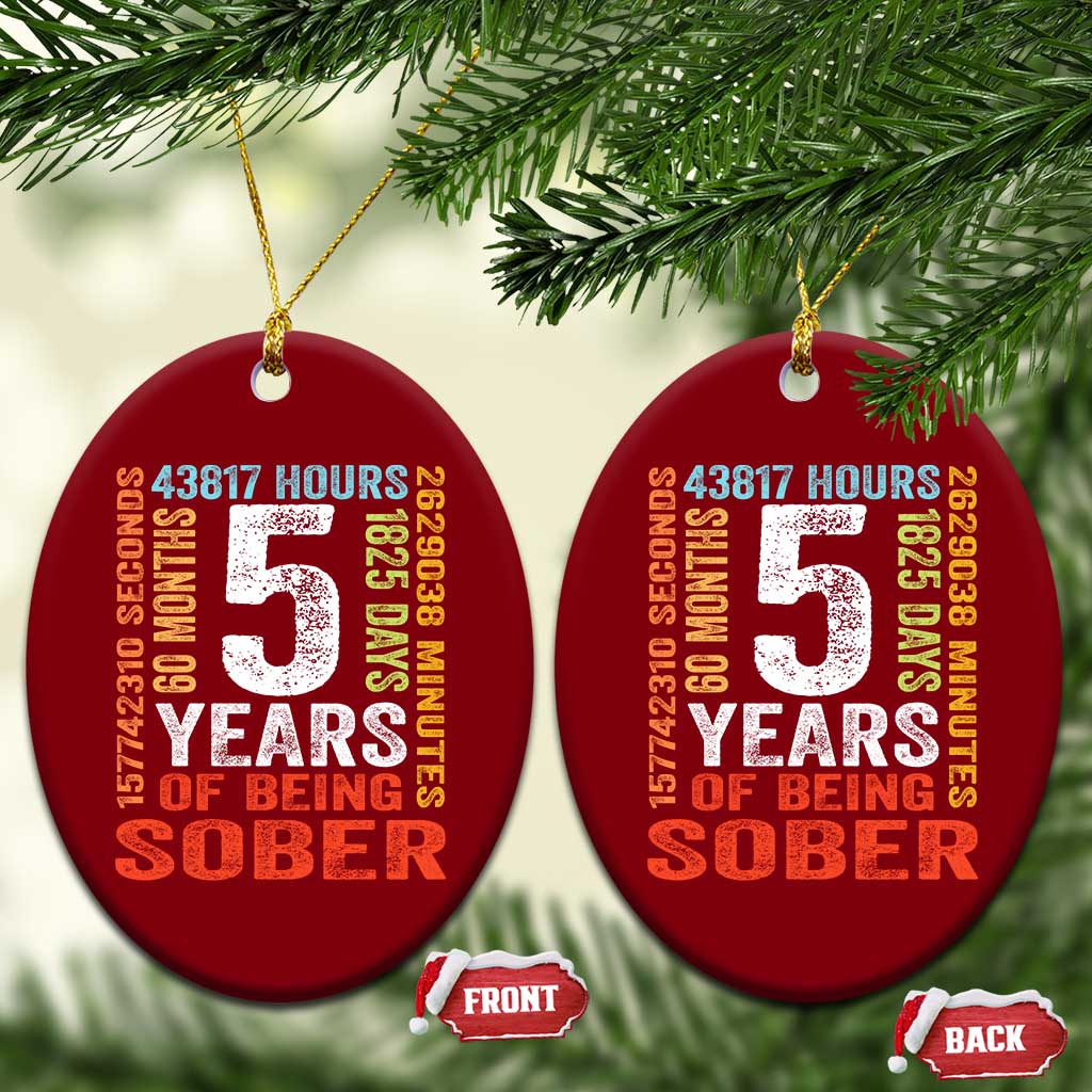 5 Years Of Being Sober Ceramic Ornament 5 Years Sobriety Anniversary Addiction Recovery TS11 Print Your Wear