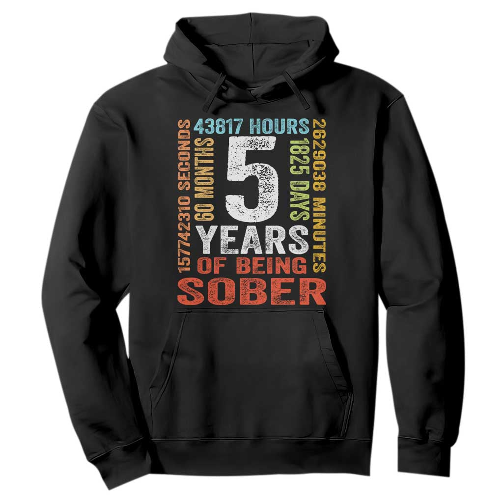 5 Years Of Being Sober Hoodie 5 Years Sobriety Anniversary Addiction Recovery TS11 Black Print Your Wear