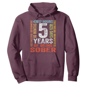 5 Years Of Being Sober Hoodie 5 Years Sobriety Anniversary Addiction Recovery TS11 Maroon Print Your Wear