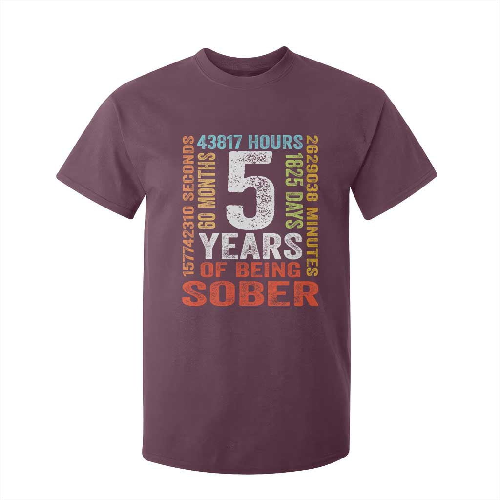 5 Years Of Being Sober T Shirt For Kid 5 Years Sobriety Anniversary Addiction Recovery TS11 Maroon Print Your Wear