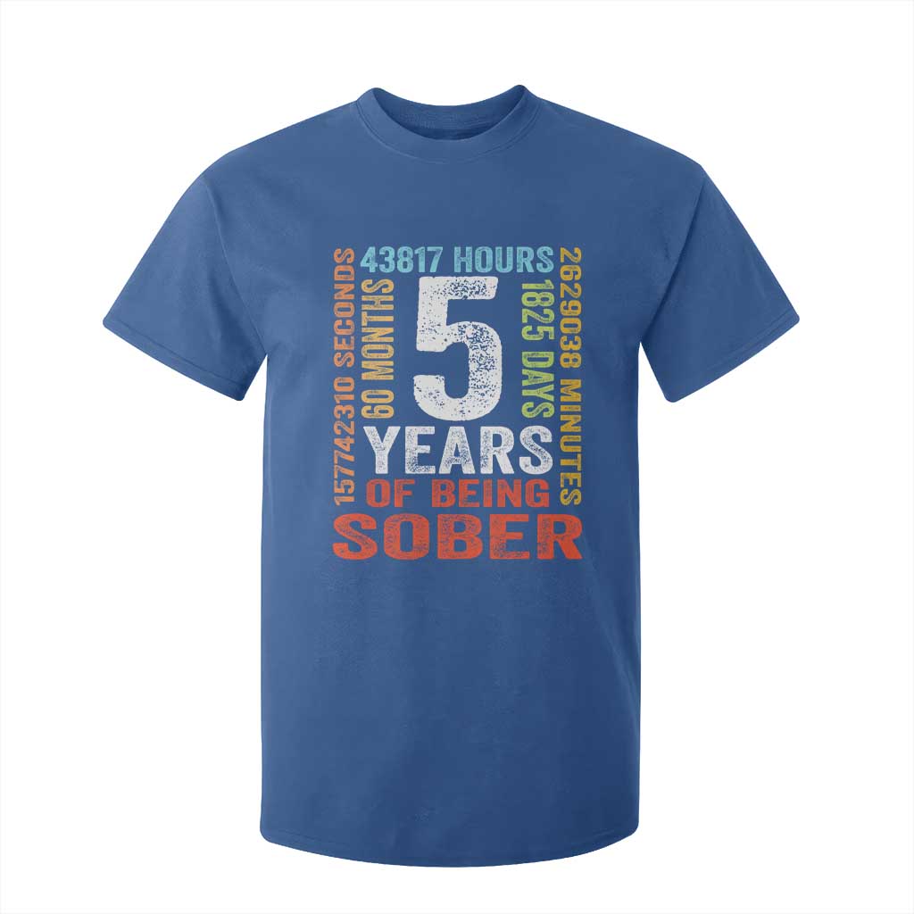 5 Years Of Being Sober T Shirt For Kid 5 Years Sobriety Anniversary Addiction Recovery TS11 Royal Blue Print Your Wear